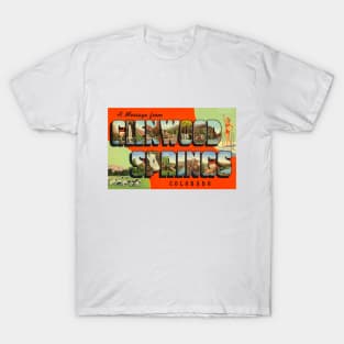 Greetings from Glenwood Springs Colorado - Vintage Large Letter Postcard T-Shirt